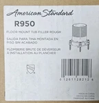 American Standard R950 Flash Free Standing Tub Filler Rough-in Valve. Fixed Price $129.99.