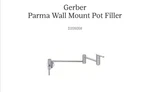Gerber- Danze Parma Wall Mount Pot Sku: D205058 Chrome- Filler- New. Fixed Price $149.25.
