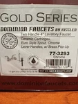 77-3293 Low Arc,chrome,dominion FAUCETS,1.2GPM Two Handle 4". Fixed Price $70.00.